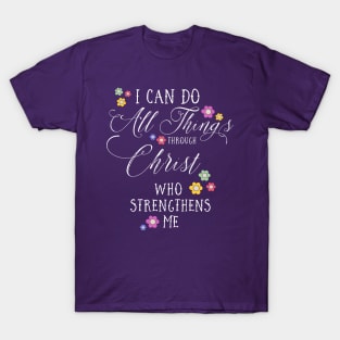 I CAN DO ALL THINGS Philippians 4:13 Christian Floral Design T-Shirt